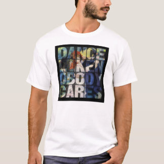 Camiseta Dance Like Nobody Cares – Dance Typography