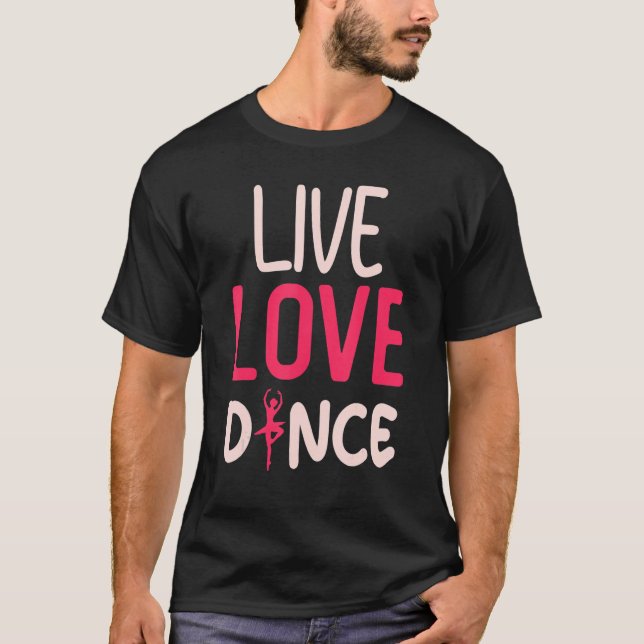 Camiseta Dance Live Love Dance Dance Dançer (Frente)