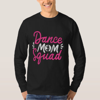 Camiseta Dance Mãe Esquadrão Dançando Mama Bonita Dia de as