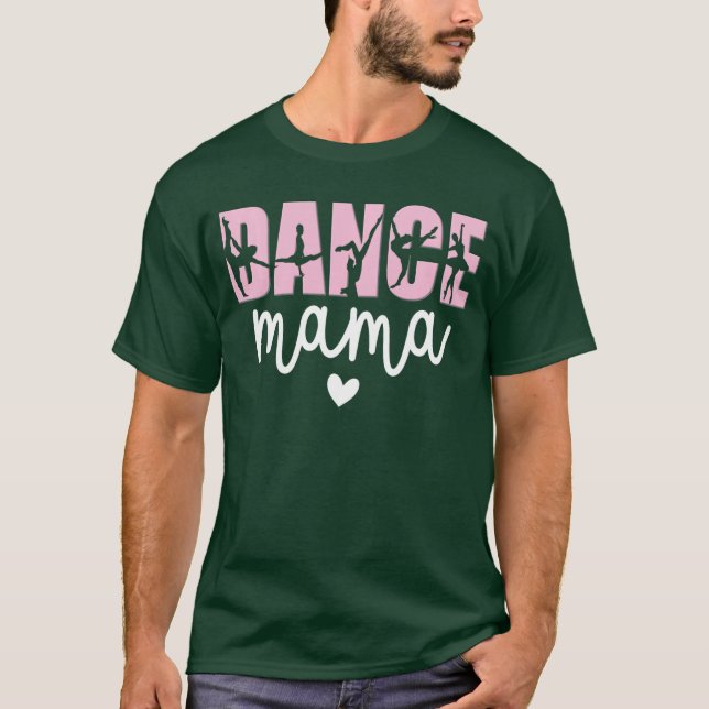 Camiseta Dance Mama Dance Mother Of A Dancer Dancing Mom fu (Frente)