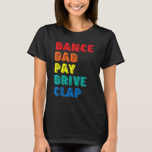 Camiseta Dance Pai Pay Drive Clap Dancer Pai Dançando F