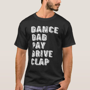 Camiseta Dance Pai Pay Drive Clap Dancer Pai Dançando F