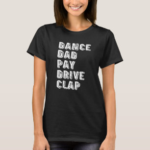 Camiseta Dance Pai Pay Drive Clap Dancer Pai Dançando Fa