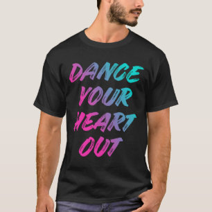 Camiseta Dance Seu Coração, Dançando Dançarinos Engraçados