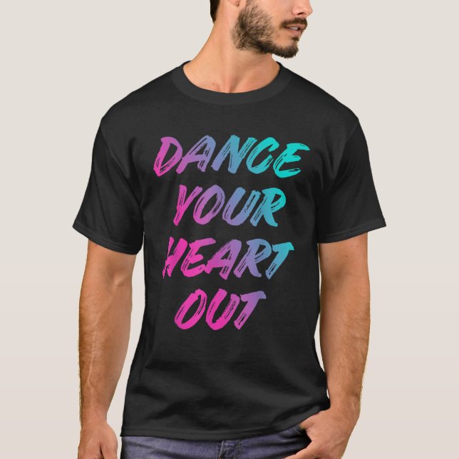 Camiseta Dance Seu Coração, Dançarino Engraçado Dançando, M (Frente)