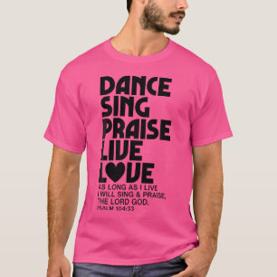 Camiseta Dance Sing Elogia Amor Vivo Dançando Cristãos