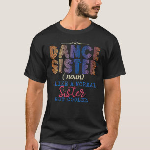 Camiseta Dance Sister Noun Definition Girls Dancer