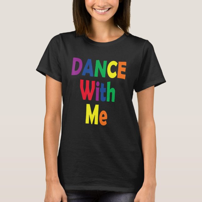 Camiseta Dance With Me  House Music Festival Gear for Pride (Frente)