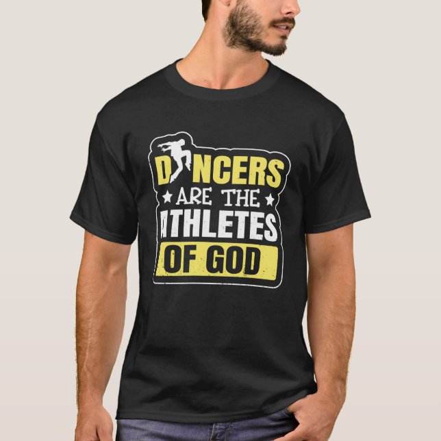 Camiseta Dancing Dancers Are The Athletes Of God (Frente)