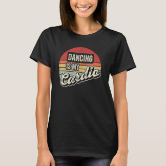 Camiseta Dancing Is My Cardio Vintage Retro Dance