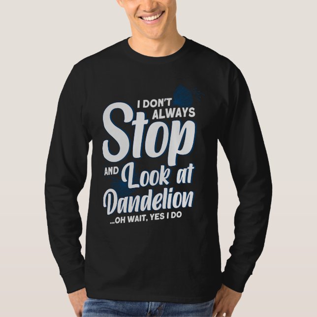 Camiseta Dandelion gardener dandelion saying garden (Frente)
