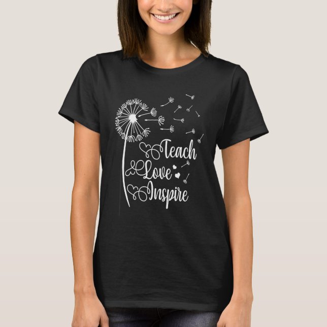 Camiseta Dandelion Teach Love Inspira u2013Cute Teacher App (Frente)