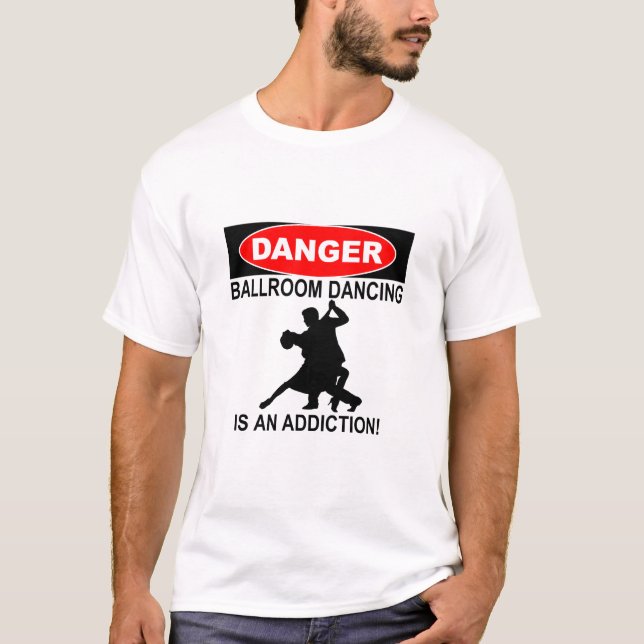 CAMISETA DANGER BALLROOM DANCING IS AN ADDICTION (Frente)