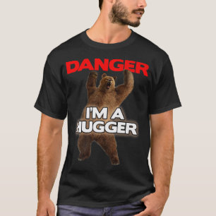 Camiseta Danger Im a Big Hugger  Funny Dangerous Bear Huggi