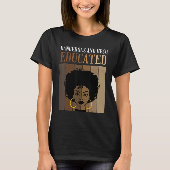 Camiseta Dangerous And HBCU Educated Historical Black Colle (Frente)