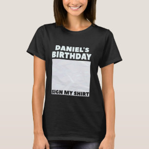 Camiseta DANIEL ITu2019S MEU ANIVERSÁRIO ASSINAR MINHA CAMI