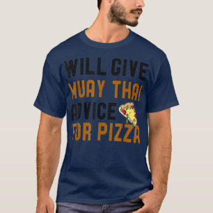 Camiseta Dará A Muay Thai Advice Para Pizza Engraçada M Mis