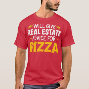 Camiseta Dará Aconselhamento De Imóveis Para Pizza, Pizza A