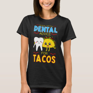 Camiseta Dará Aconselhamento Dental Para Tacos Dentist Cinc