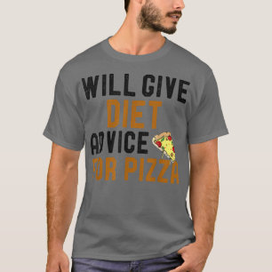 Camiseta Dará Aconselhamento Dietético Para Pizza Engraçado