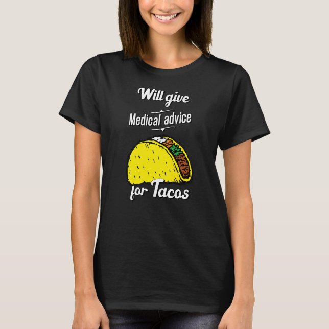 Camiseta Dará Aconselhamento Médico Para Tacos (Frente)