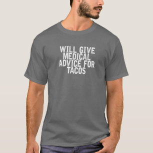 Camiseta Dará Aconselhamento Médico Para Tacos, Piada Engra