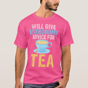 Camiseta Dará Astronomia Para Astronomia Do Tea Lover