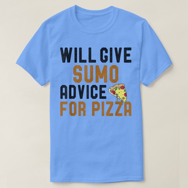 Camiseta Dará Conselhos À Sumo Para Pizza Engraçada. (Frente do Design)