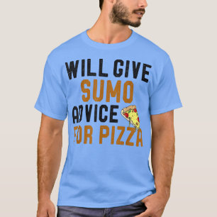 Camiseta Dará Conselhos À Sumo Para Pizza Engraçada.