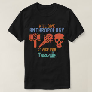 Camiseta Dará Conselhos de Antropologia por Chá
