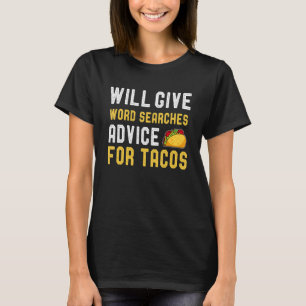 Camiseta Dará Conselhos De Busca De Palavras Para Tacos Que