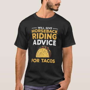 Camiseta Dará conselhos de equitação para Tacos Equestre