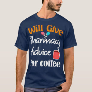Camiseta Dará Conselhos De Farmácia Para Café Engraçado Foo