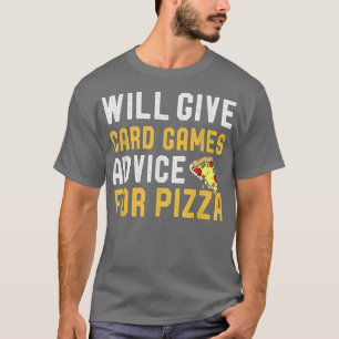 Camiseta Dará Conselhos De Jogos De Cartão Para Pizza Engra