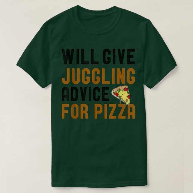 Camiseta Dará Conselhos De Malabarismo Para Pizza Engraçado (Frente do Design)