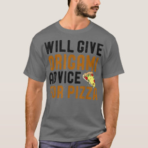 Camiseta Dará Conselhos De Origami Para Pizza Engraçada Dob
