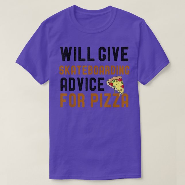 Camiseta Dará Conselhos De Skateboard Para Pizza Engraçado  (Frente do Design)