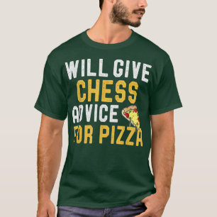 Camiseta Dará Conselhos De Xadrez Para Pizza Engraçado Jogo