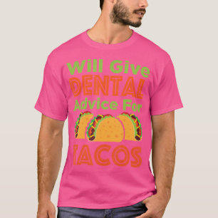 Camiseta Dará Conselhos Odontológicos Para Tacos