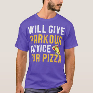Camiseta Dará Conselhos Parkour Para Pizza Engraçada Em F