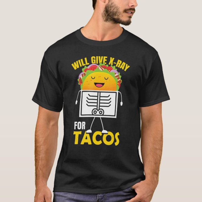 Camiseta Dará Raio X Para Tacos Radiologista Radiologia (Frente)