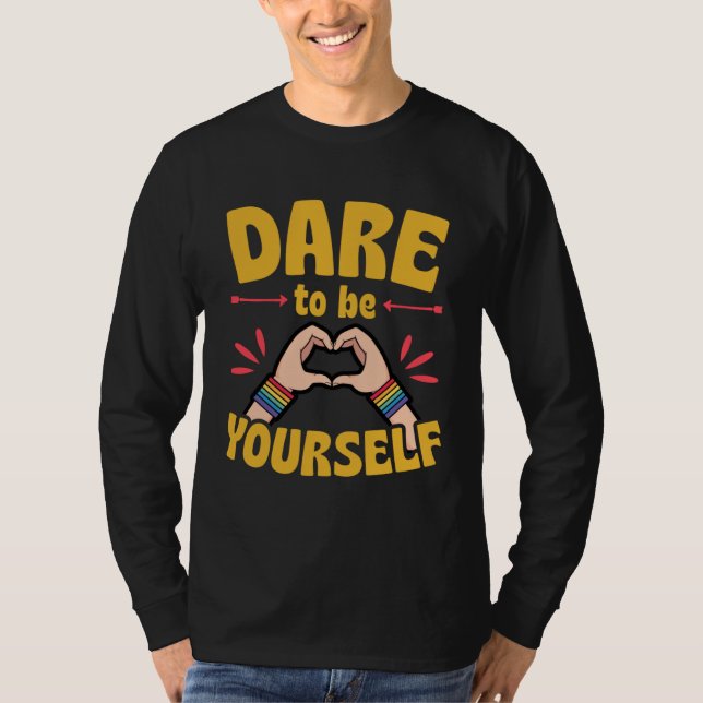 Camiseta Dare To Be Yourself  Cute LGBTQ Ally Gay Pride (Frente)