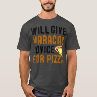 Camiseta Darei Conselhos A Maracas Para Pizza Engraçado Piz