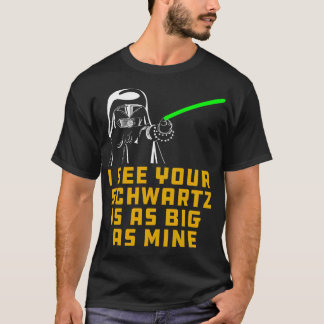 Camiseta Dark Helmet eu vejo que o seu Schwartz é tão grand