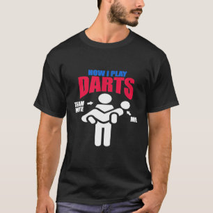 Camiseta Dart - Dart Engraçado Como Eu Jogo A Equipe De Da