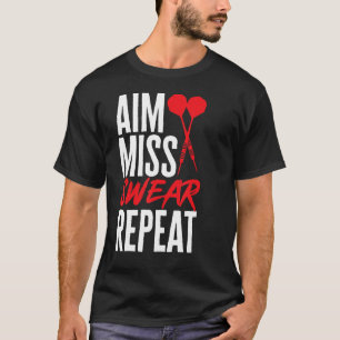 Camiseta Dart Darts Player Aim Miss Swear Repetir