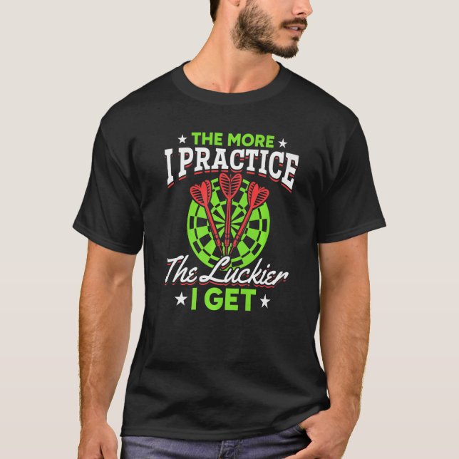 Camiseta Dart Darts Player Quanto mais eu pratico mais frac (Frente)
