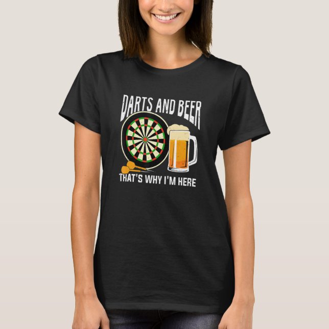 Camiseta Darts And Beer That's Why I'm Here (Frente)