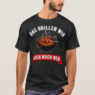 Camiseta Das Grillen Wir Auch Noch Weg Grill Griller Divers