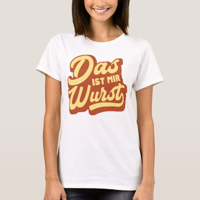 Camiseta Das Ist Mir Wurst, Alemão dizendo Idiom, Alemanha (Frente)